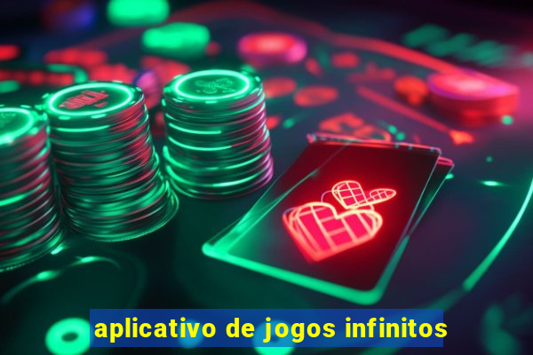 aplicativo de jogos infinitos